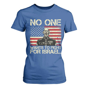 No One Wants To Fight For Israel T Shirt For Women America First Anti War Marine Veteran TS14 Royal Blue Print Your Wear