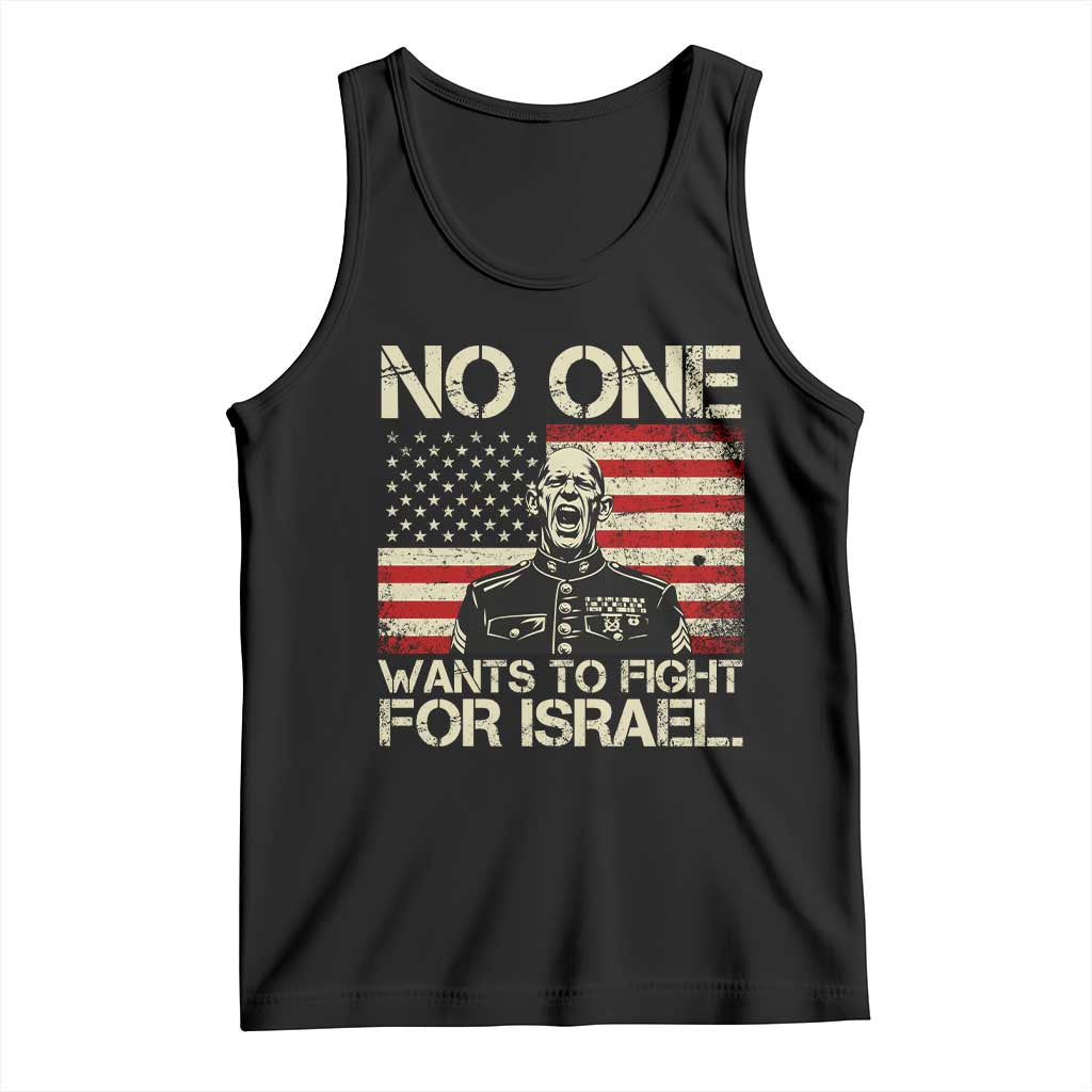 No One Wants To Fight For Israel Tank Top America First Anti War Marine Veteran TS14 Black Print Your Wear