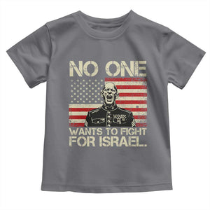 No One Wants To Fight For Israel Toddler T Shirt America First Anti War Marine Veteran TS14 Charcoal Print Your Wear