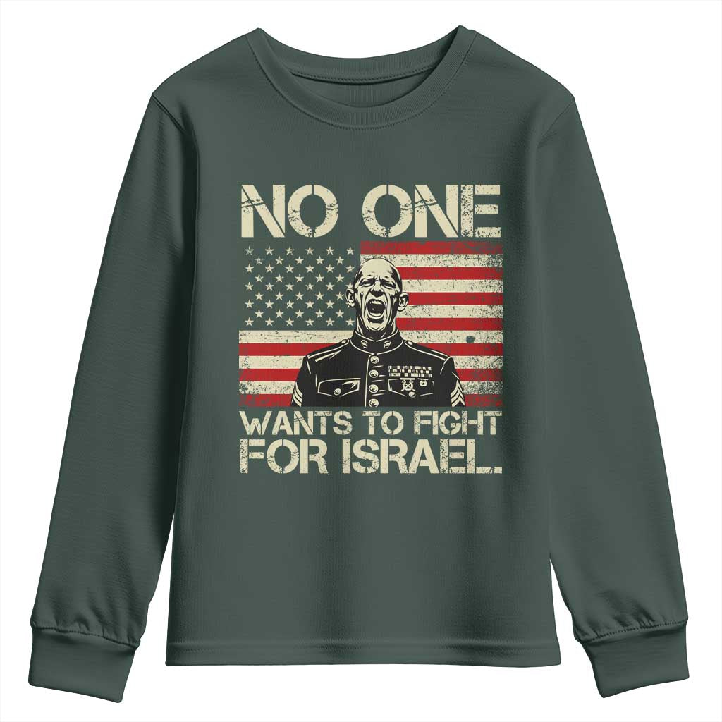 No One Wants To Fight For Israel Youth Sweatshirt America First Anti War Marine Veteran TS14 Dark Forest Green Print Your Wear
