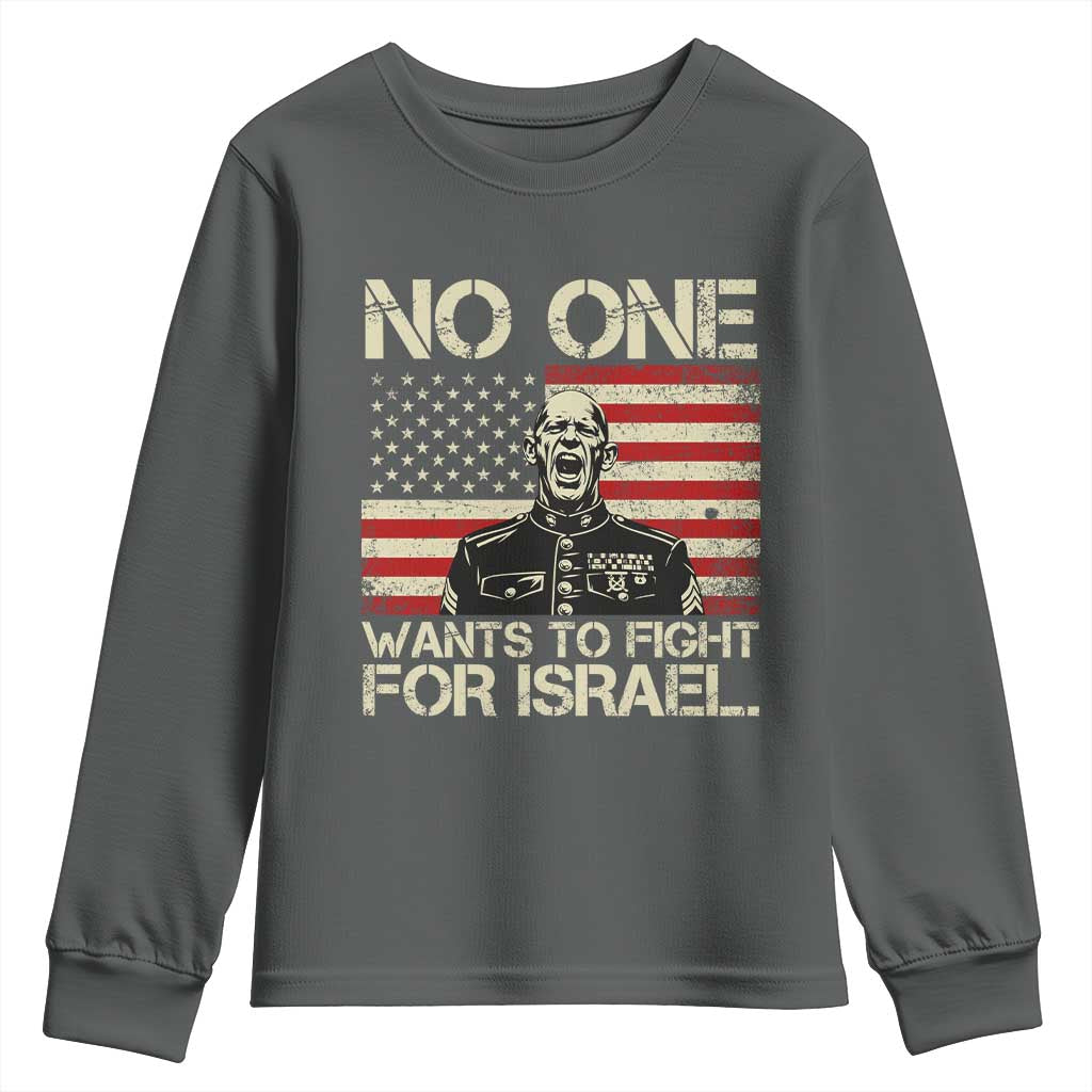 No One Wants To Fight For Israel Youth Sweatshirt America First Anti War Marine Veteran TS14 Dark Heather Print Your Wear