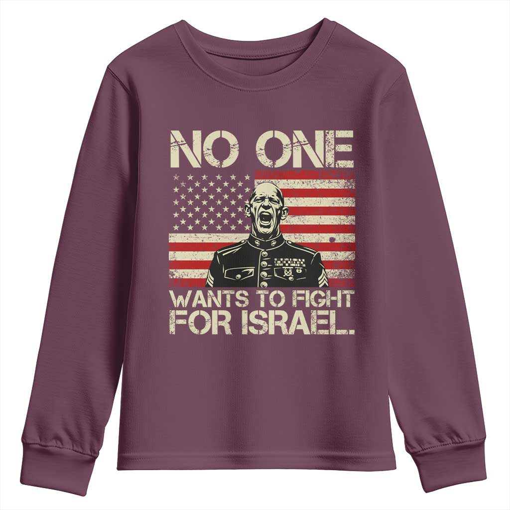 No One Wants To Fight For Israel Youth Sweatshirt America First Anti War Marine Veteran TS14 Maroon Print Your Wear