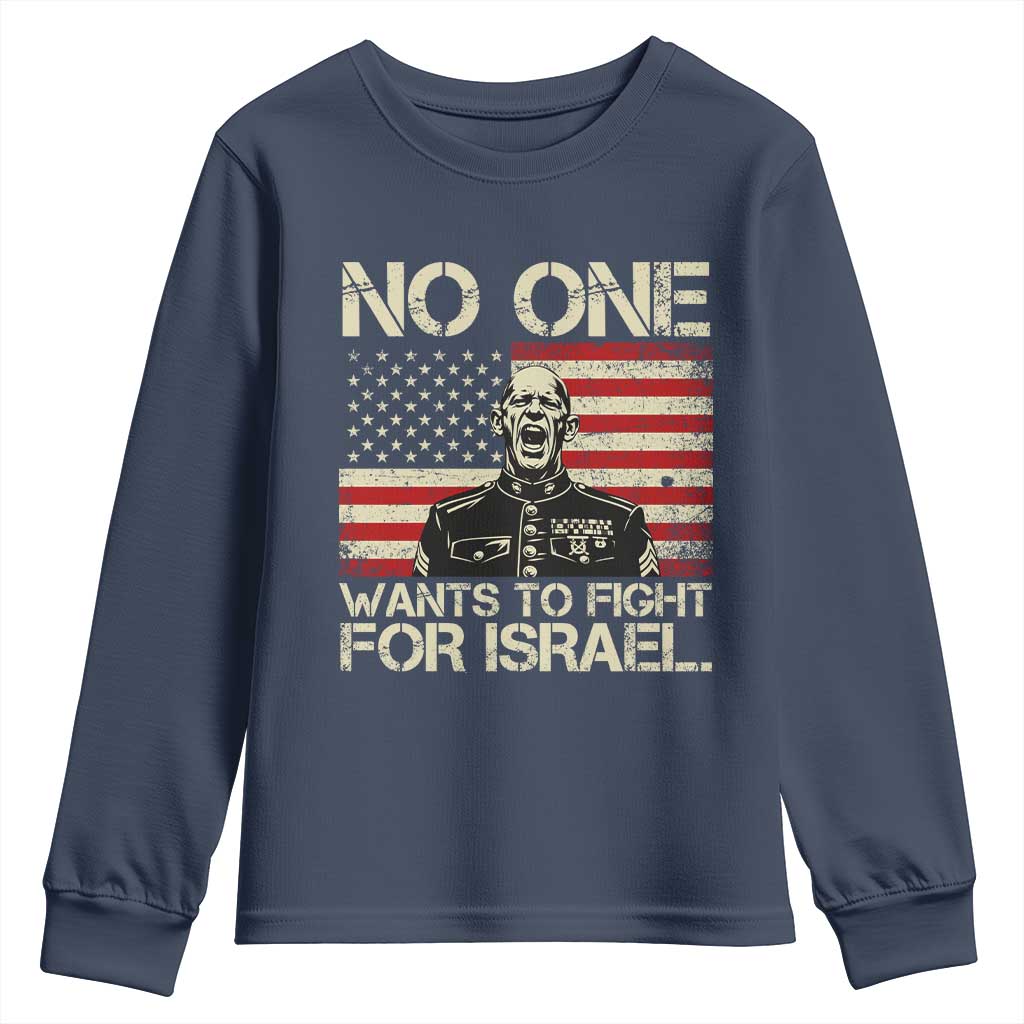 No One Wants To Fight For Israel Youth Sweatshirt America First Anti War Marine Veteran TS14 Navy Print Your Wear