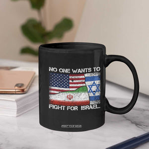 No One Wants To Fight For Israel Coffee Mug Marine Veteran Freedom Statement TS14 Print Your Wear