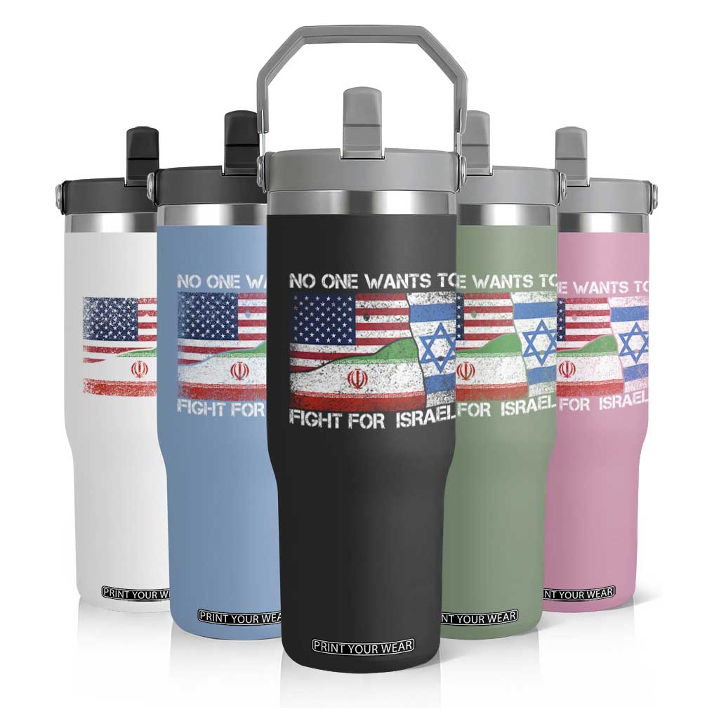 No One Wants To Fight For Israel Flip Straw Tumbler Marine Veteran Freedom Statement TS14 Print Your Wear