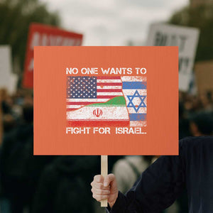 No One Wants To Fight For Israel Protest Sign Marine Veteran Freedom Statement TS14 Horizontal 18" × 24" Orange Print Your Wear