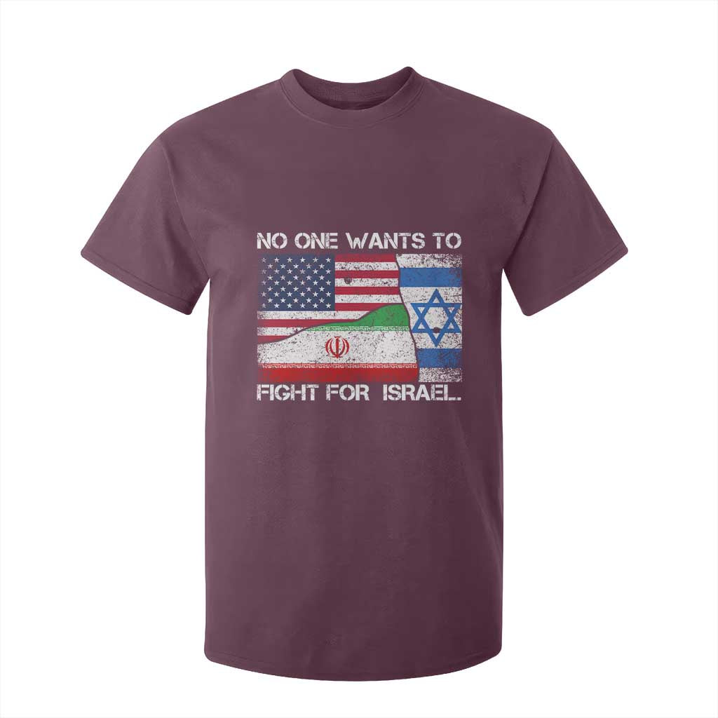 No One Wants To Fight For Israel T Shirt For Kid Marine Veteran Freedom Statement TS14 Maroon Print Your Wear
