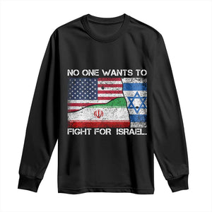 No One Wants To Fight For Israel Long Sleeve Shirt Marine Veteran Freedom Statement TS14 Black Print Your Wear