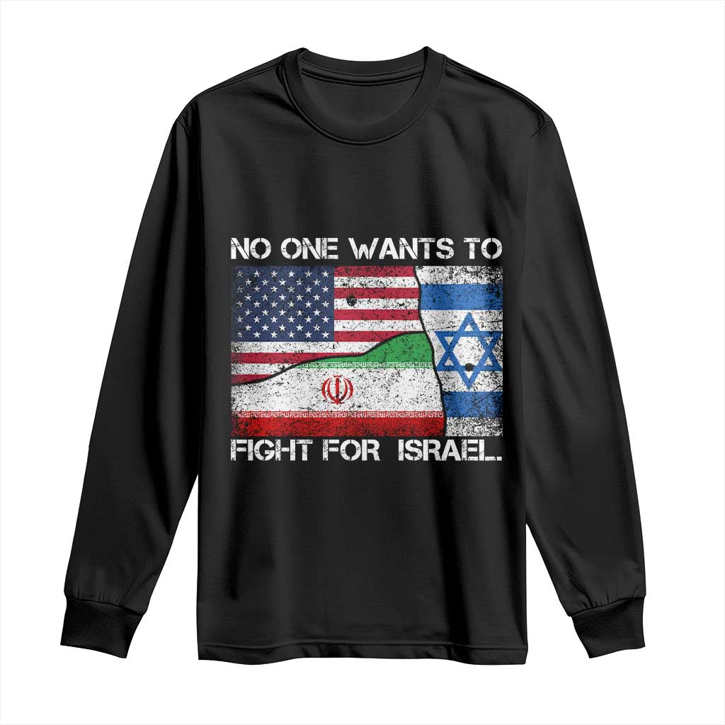 No One Wants To Fight For Israel Long Sleeve Shirt Marine Veteran Freedom Statement TS14 Black Print Your Wear