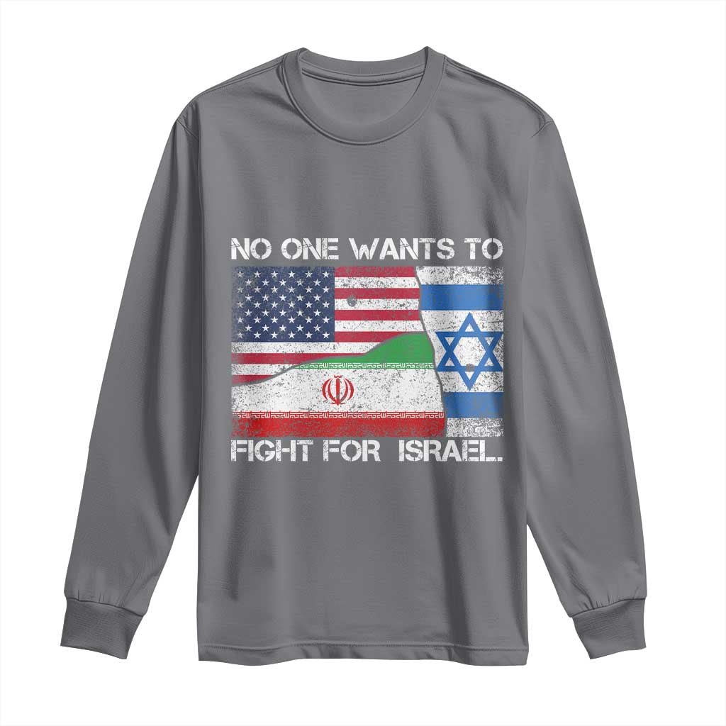 No One Wants To Fight For Israel Long Sleeve Shirt Marine Veteran Freedom Statement TS14 Charcoal Print Your Wear