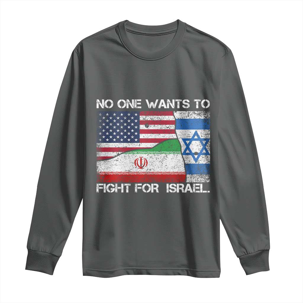 No One Wants To Fight For Israel Long Sleeve Shirt Marine Veteran Freedom Statement TS14 Dark Heather Print Your Wear