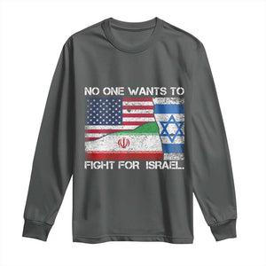 No One Wants To Fight For Israel Long Sleeve Shirt Marine Veteran Freedom Statement TS14 Dark Heather Print Your Wear