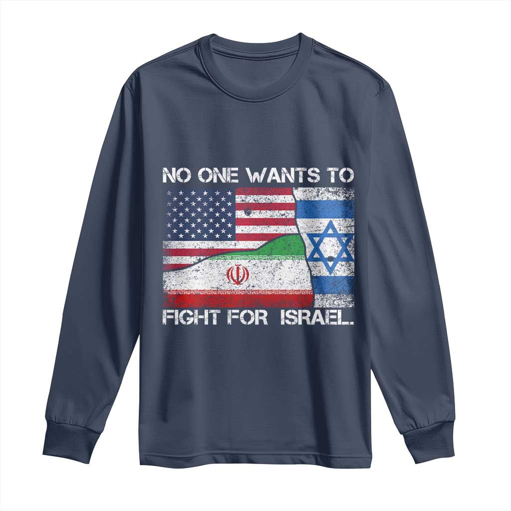 No One Wants To Fight For Israel Long Sleeve Shirt Marine Veteran Freedom Statement TS14 Navy Print Your Wear