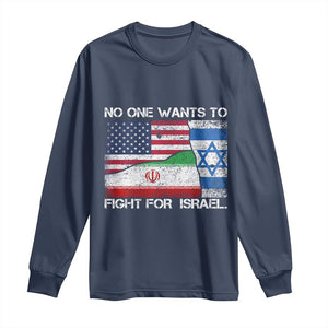 No One Wants To Fight For Israel Long Sleeve Shirt Marine Veteran Freedom Statement TS14 Navy Print Your Wear