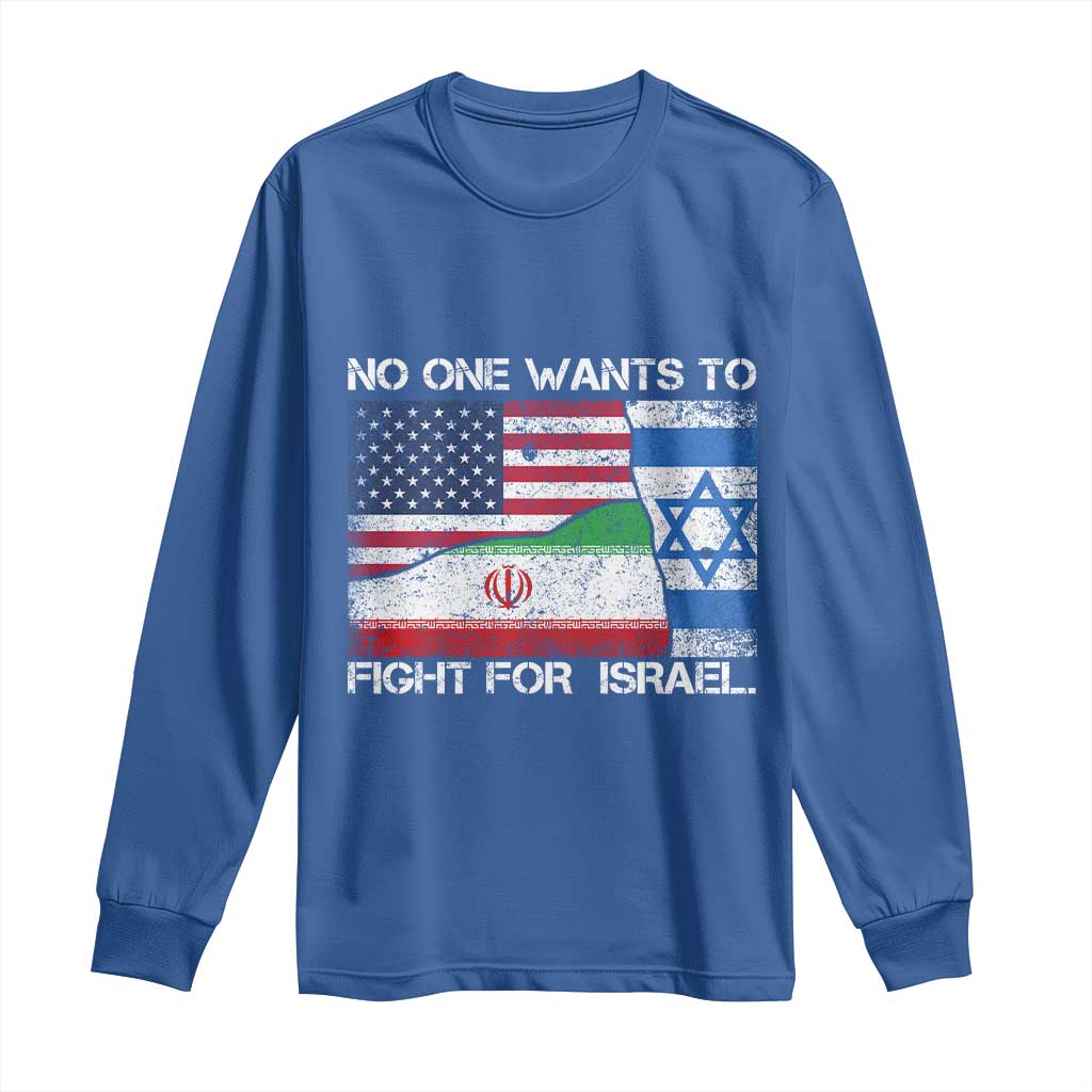 No One Wants To Fight For Israel Long Sleeve Shirt Marine Veteran Freedom Statement TS14 Royal Blue Print Your Wear