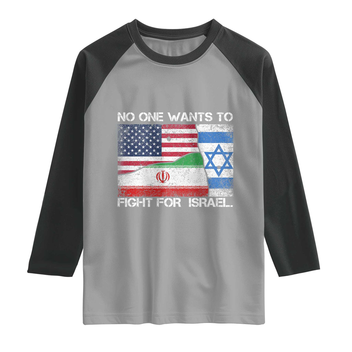No One Wants To Fight For Israel Raglan Shirt Marine Veteran Freedom Statement TS14 Sport Gray Black Print Your Wear