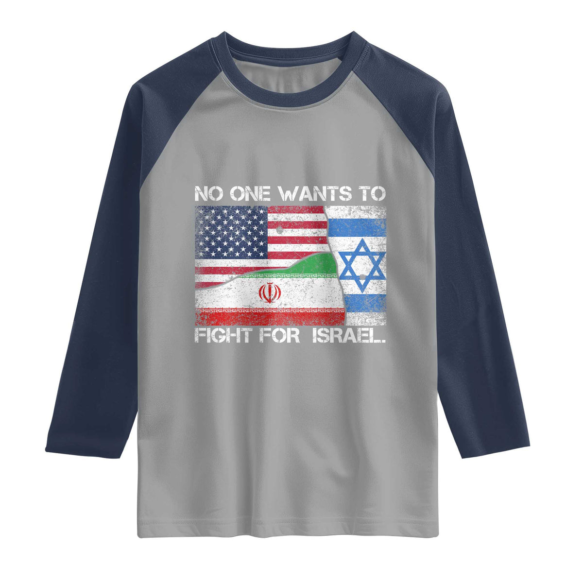 No One Wants To Fight For Israel Raglan Shirt Marine Veteran Freedom Statement TS14 Sport Gray Navy Print Your Wear