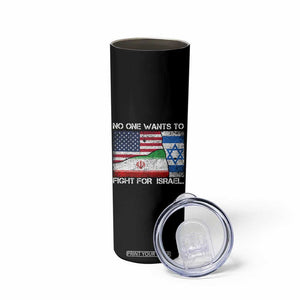 No One Wants To Fight For Israel Skinny Tumbler Marine Veteran Freedom Statement TS14 Print Your Wear