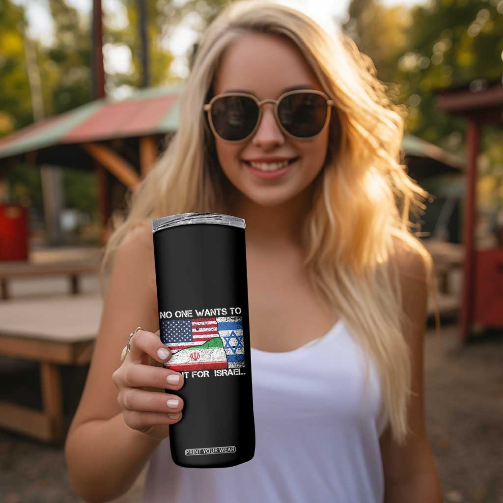 No One Wants To Fight For Israel Skinny Tumbler Marine Veteran Freedom Statement TS14 Print Your Wear
