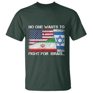 No One Wants To Fight For Israel T Shirt Marine Veteran Freedom Statement TS14 Dark Forest Green Print Your Wear
