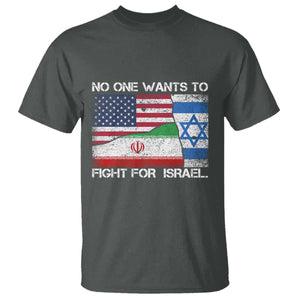 No One Wants To Fight For Israel T Shirt Marine Veteran Freedom Statement TS14 Dark Heather Print Your Wear