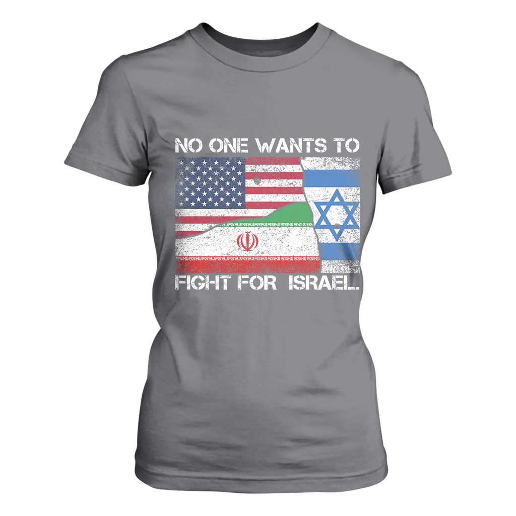No One Wants To Fight For Israel T Shirt For Women Marine Veteran Freedom Statement TS14 Charcoal Print Your Wear
