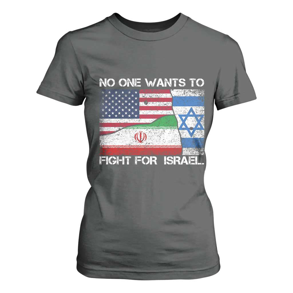 No One Wants To Fight For Israel T Shirt For Women Marine Veteran Freedom Statement TS14 Dark Heather Print Your Wear