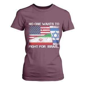No One Wants To Fight For Israel T Shirt For Women Marine Veteran Freedom Statement TS14 Maroon Print Your Wear
