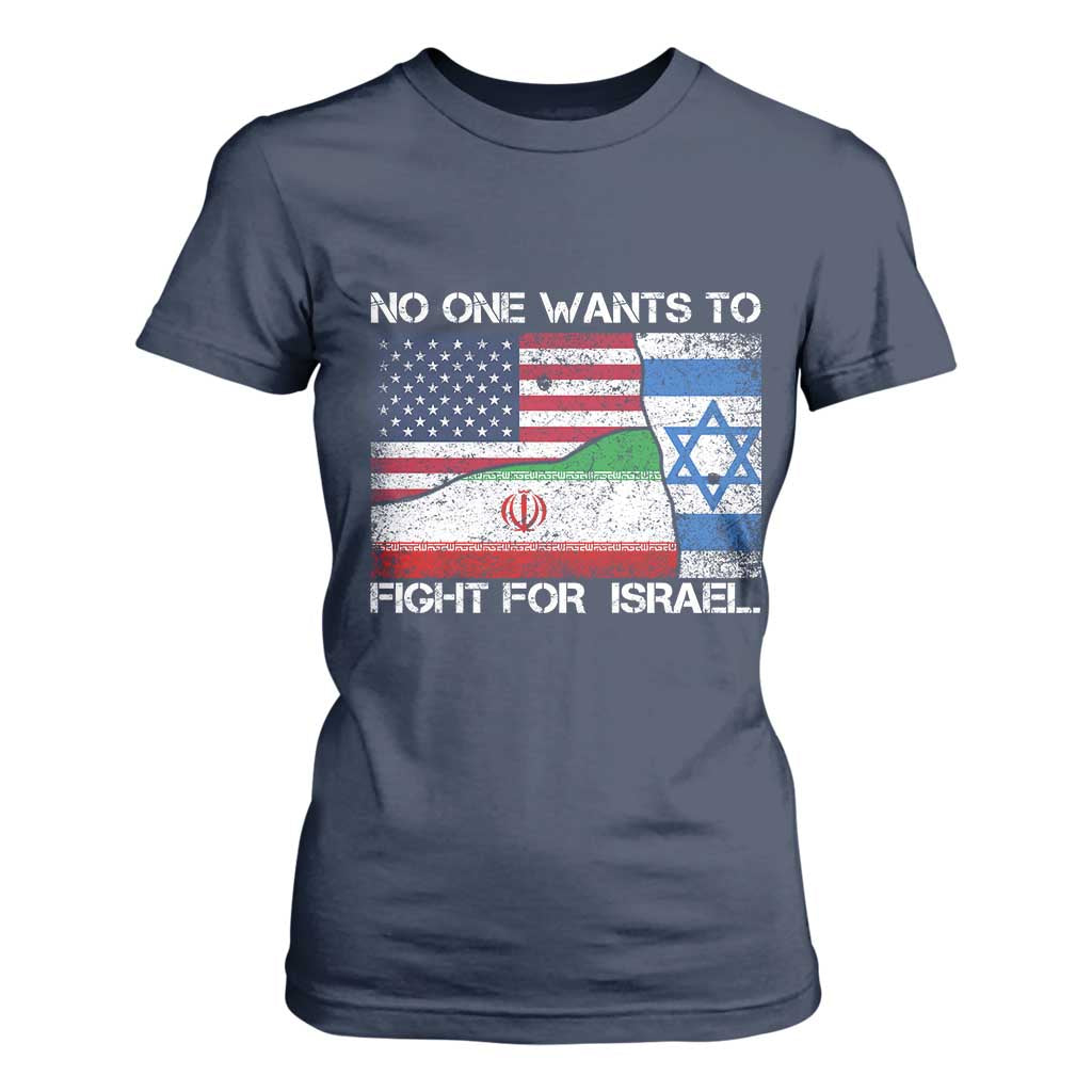 No One Wants To Fight For Israel T Shirt For Women Marine Veteran Freedom Statement TS14 Navy Print Your Wear