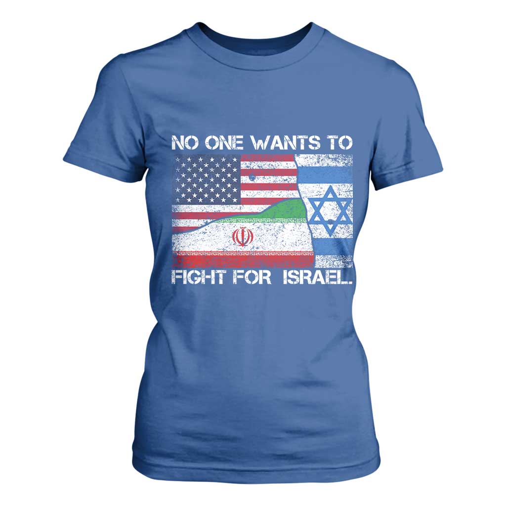 No One Wants To Fight For Israel T Shirt For Women Marine Veteran Freedom Statement TS14 Royal Blue Print Your Wear