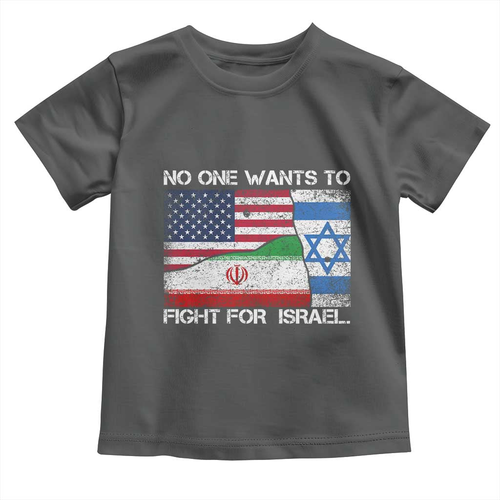 No One Wants To Fight For Israel Toddler T Shirt Marine Veteran Freedom Statement TS14 Dark Heather Print Your Wear