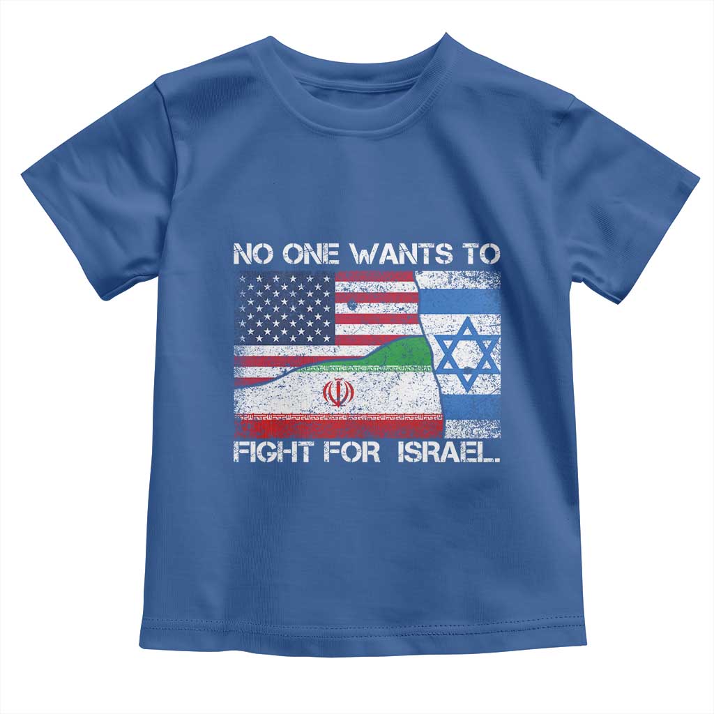 No One Wants To Fight For Israel Toddler T Shirt Marine Veteran Freedom Statement TS14 Royal Blue Print Your Wear