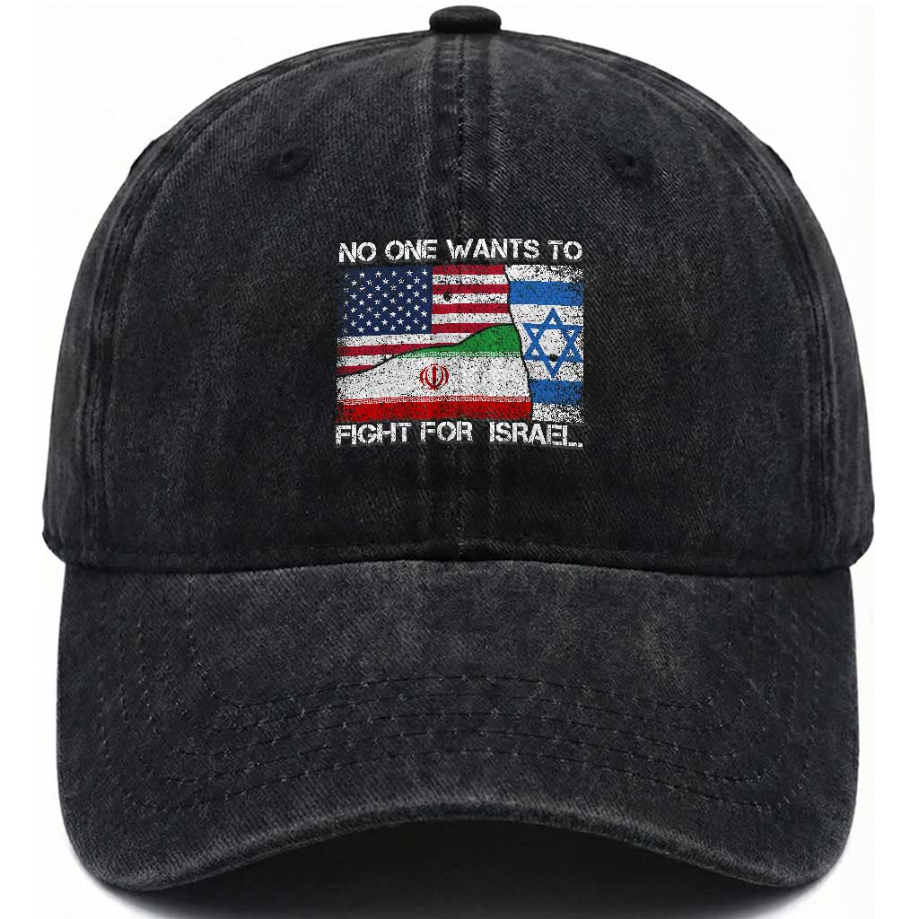 No One Wants To Fight For Israel Washed Cotton Baseball Cap Marine Veteran Freedom Statement TS14 Washed Cap Universal Fit Black Print Your Wear