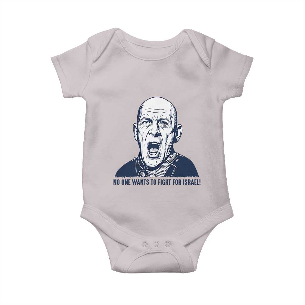 No One Wants To Fight For Israel Baby Onesie Marine Veteran America First Anti War TS14 Ice Gray Print Your Wear
