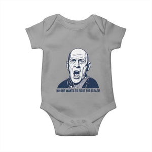 No One Wants To Fight For Israel Baby Onesie Marine Veteran America First Anti War TS14 Sport Gray Print Your Wear