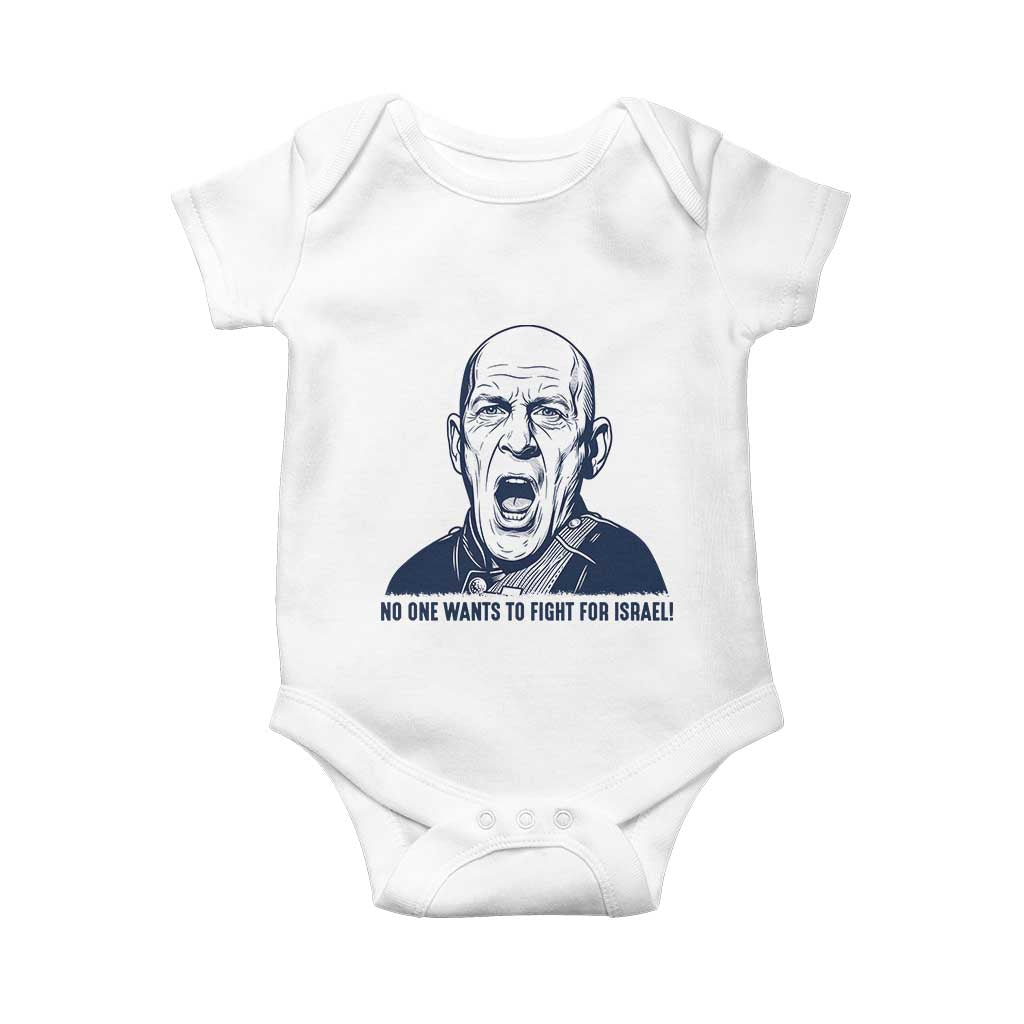 No One Wants To Fight For Israel Baby Onesie Marine Veteran America First Anti War TS14 White Print Your Wear