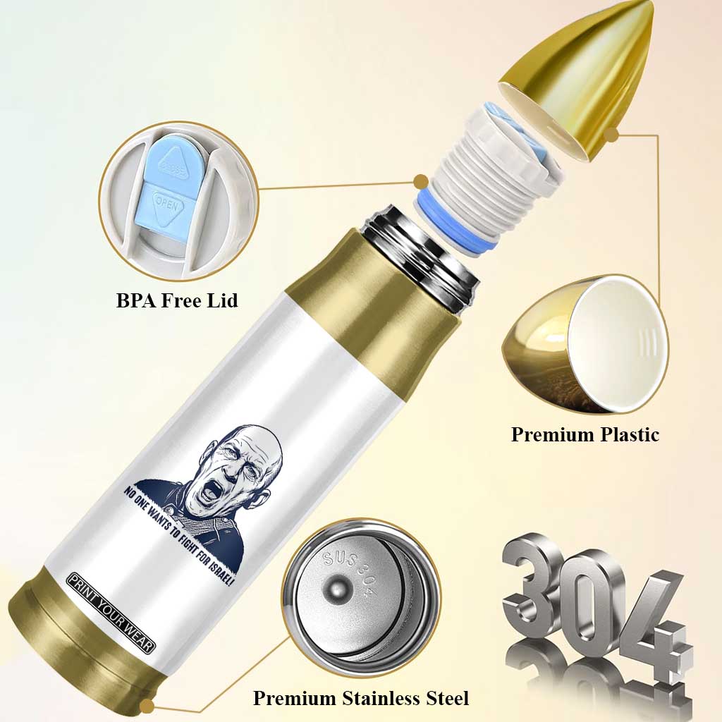 No One Wants To Fight For Israel Bullet Tumbler Marine Veteran America First Anti War TS14 Print Your Wear
