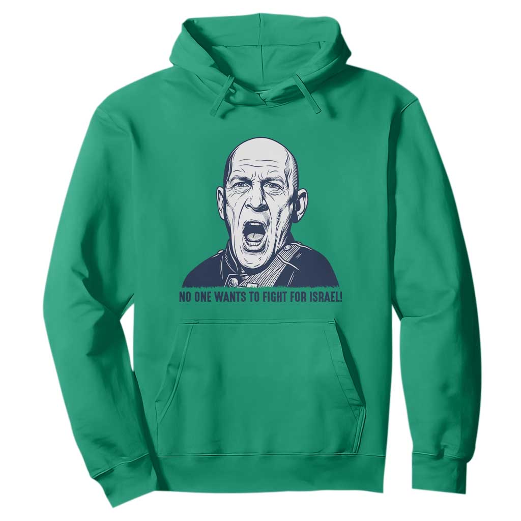 No One Wants To Fight For Israel Hoodie Marine Veteran America First Anti War TS14 Irish Green Print Your Wear