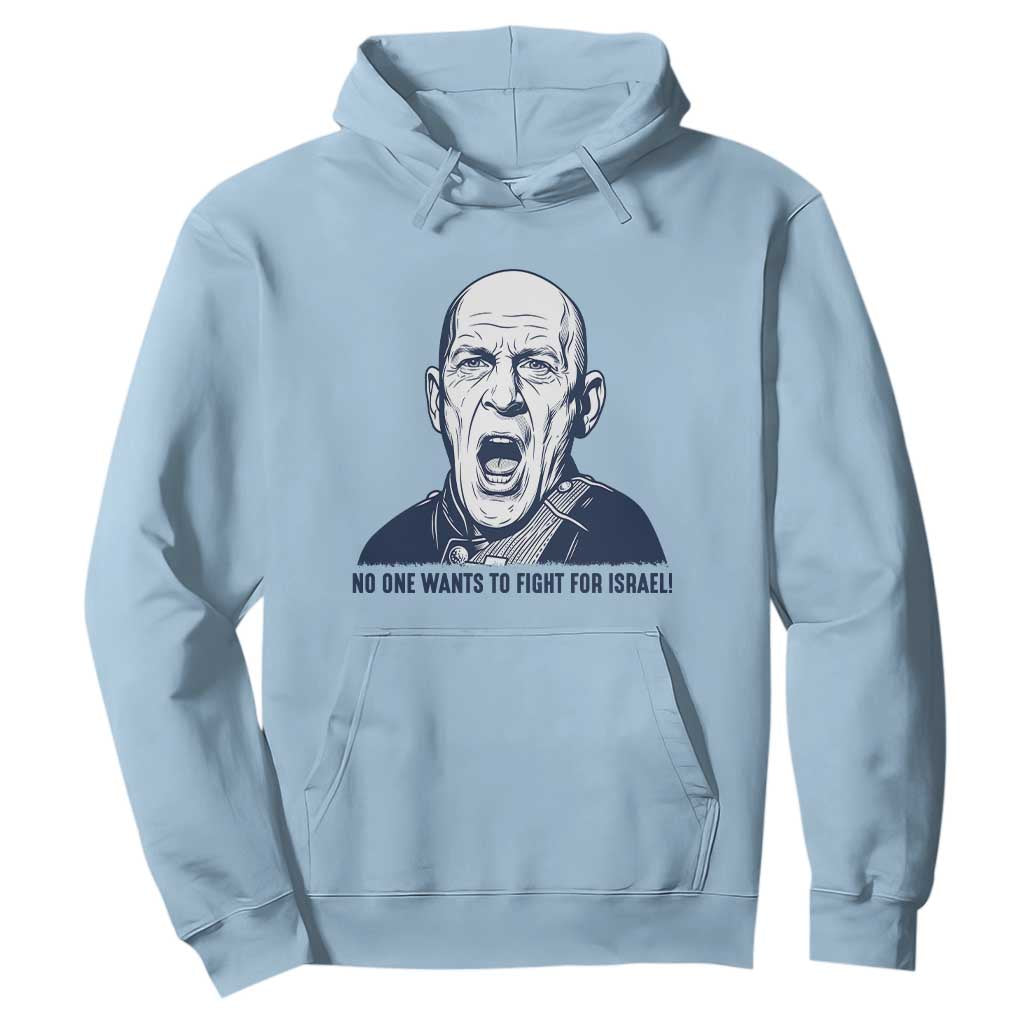 No One Wants To Fight For Israel Hoodie Marine Veteran America First Anti War TS14 Light Blue Print Your Wear