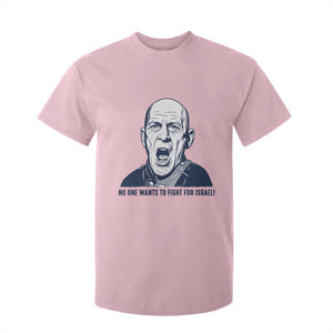 No One Wants To Fight For Israel T Shirt For Kid Marine Veteran America First Anti War TS14 Light Pink Print Your Wear