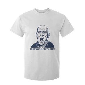 No One Wants To Fight For Israel T Shirt For Kid Marine Veteran America First Anti War TS14 White Print Your Wear