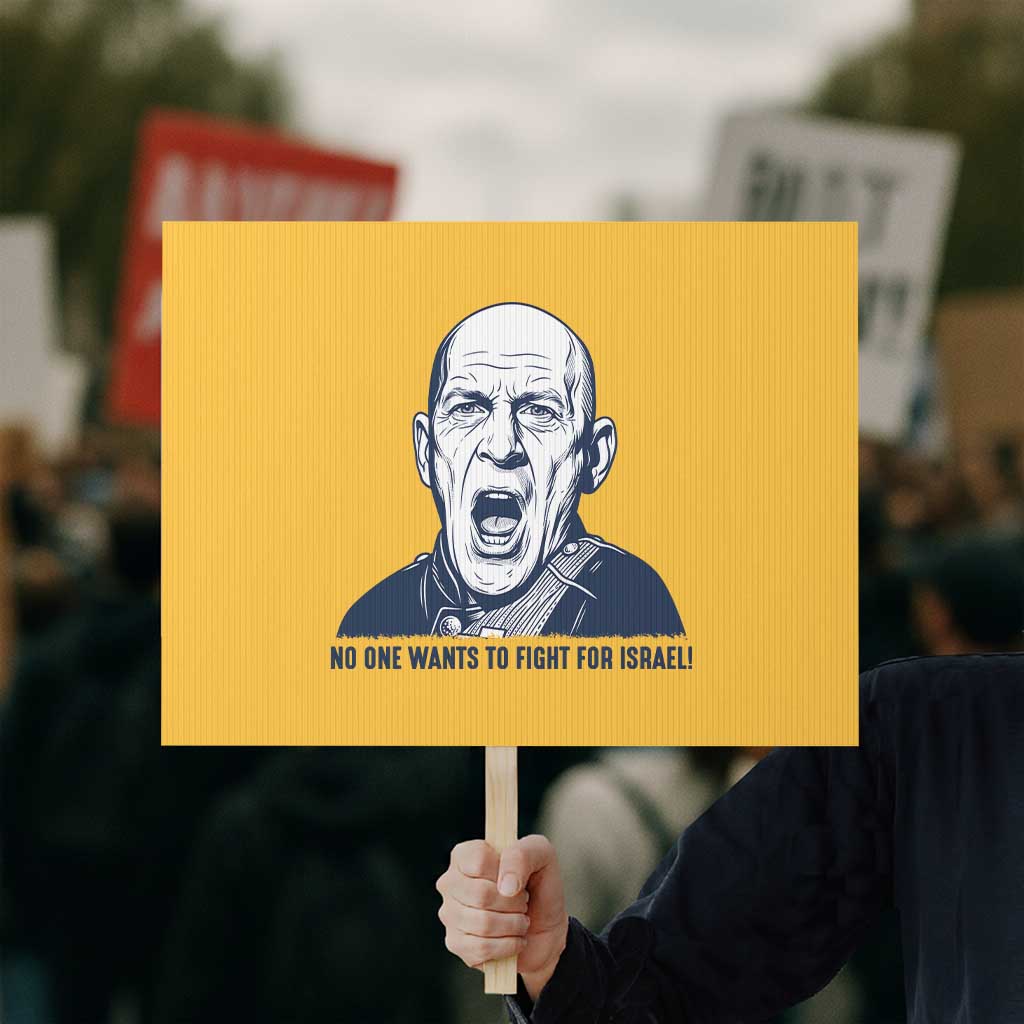 No One Wants To Fight For Israel Protest Sign Marine Veteran America First Anti War TS14 Horizontal 18