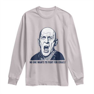 No One Wants To Fight For Israel Long Sleeve Shirt Marine Veteran America First Anti War TS14 Ice Gray Print Your Wear