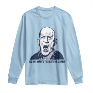 No One Wants To Fight For Israel Long Sleeve Shirt Marine Veteran America First Anti War TS14 Light Blue Print Your Wear