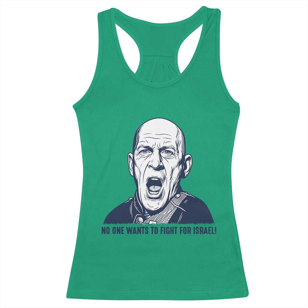 No One Wants To Fight For Israel Racerback Tank Top Marine Veteran America First Anti War TS14 Irish Green Print Your Wear