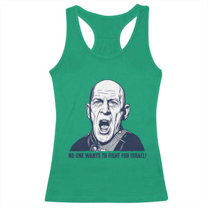 No One Wants To Fight For Israel Racerback Tank Top Marine Veteran America First Anti War TS14 Irish Green Print Your Wear