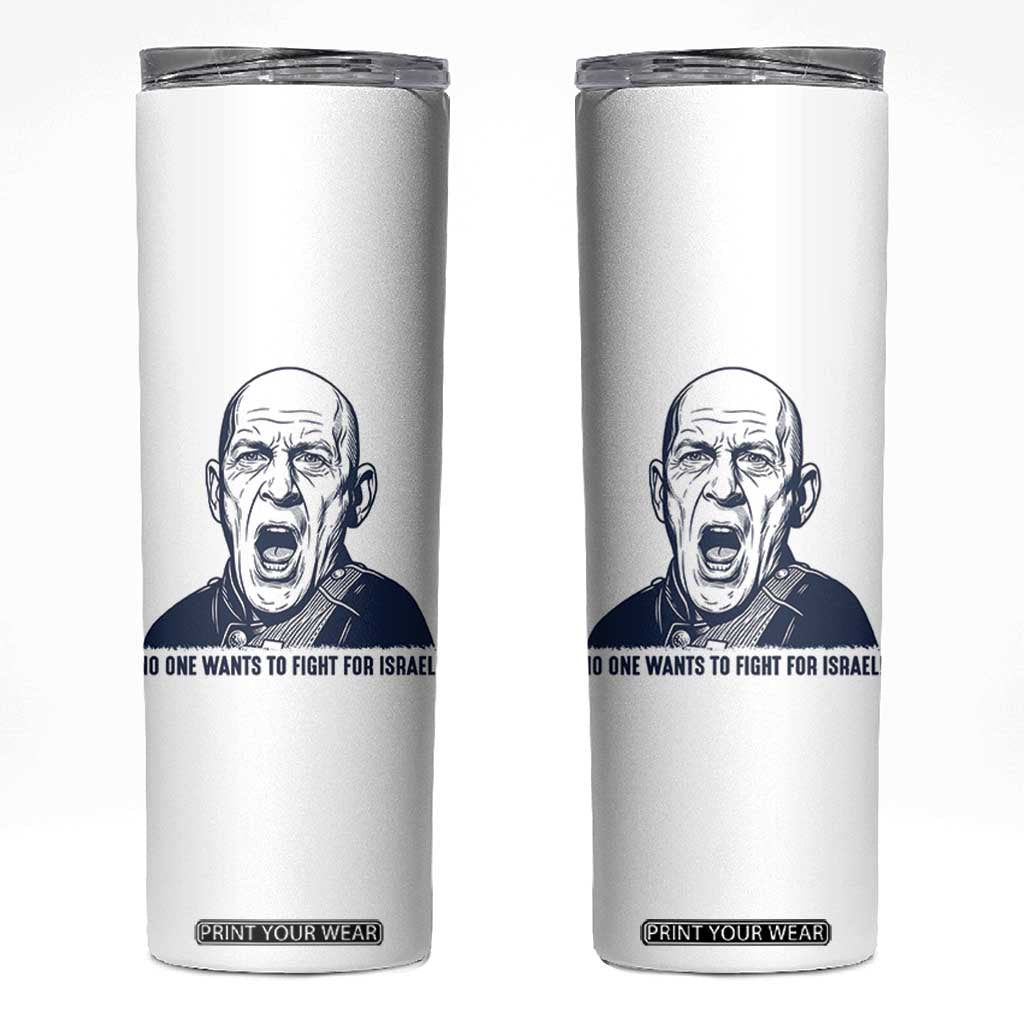 No One Wants To Fight For Israel Skinny Tumbler Marine Veteran America First Anti War TS14 White Print Your Wear