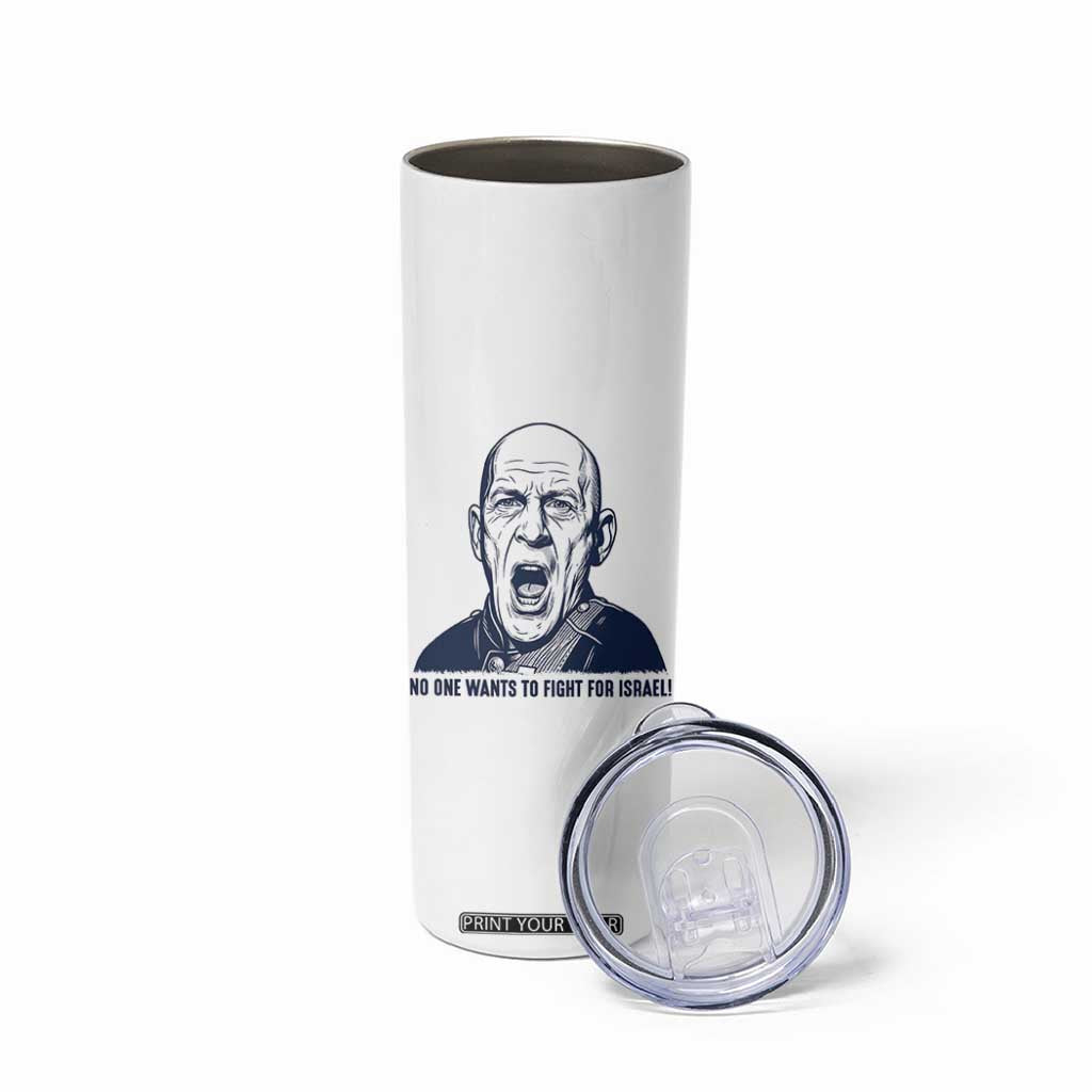 No One Wants To Fight For Israel Skinny Tumbler Marine Veteran America First Anti War TS14 Print Your Wear