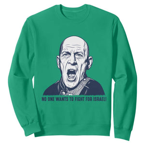 No One Wants To Fight For Israel Sweatshirt Marine Veteran America First Anti War TS14 Irish Green Print Your Wear