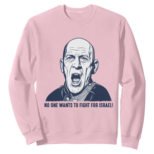 No One Wants To Fight For Israel Sweatshirt Marine Veteran America First Anti War TS14 Light Pink Print Your Wear